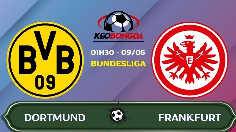 Nhận định Dortmund vs Frankfurt | 01:30 09/05/2026 - Bundesliga